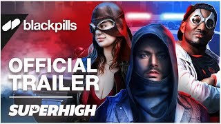 SuperHigh - Official Trailer [HD] | blackpills