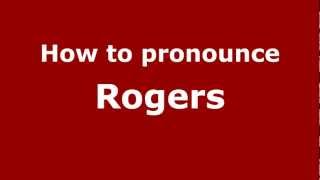 How to pronounce Rogers