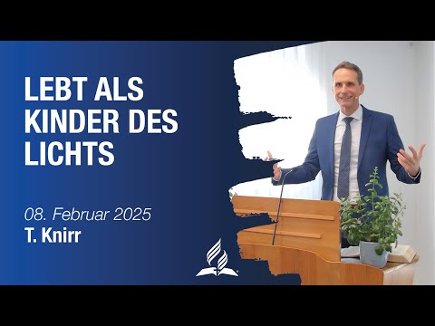 Lebt als Kinder des Lichts │ T. Knirr │ 08.02.2025