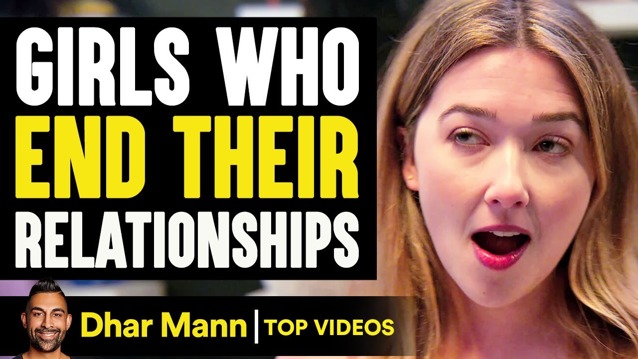 Girls Who End Their Relationships | Dhar Mann