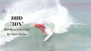 DHD "3DX" Surfboard Review by Noel Salas Ep. 59