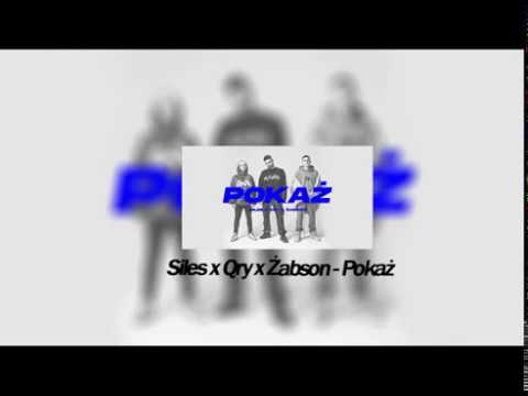 Siles x Qry x Żabson - Pokaż[LYRICS]