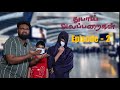 Dubai Alaparaigal Dubaikaaran Episode 2