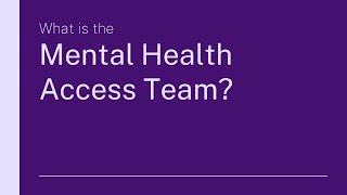 What is the Mental Health Access Team?
