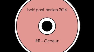 Ocoeur Half Past series Mix 11