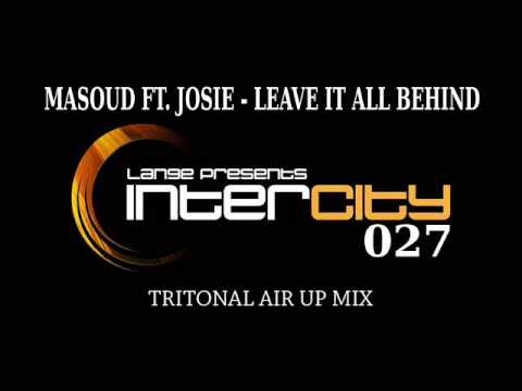 Lange - Intercity (Episode 027) Masoud Ft. Josie - Leave It All Behind (Tritonal Air Up There Mix)