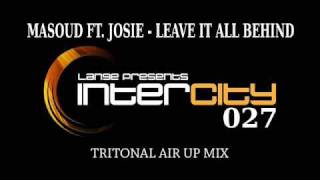 Lange - Intercity (Episode 027) Masoud Ft. Josie - Leave It All Behind (Tritonal Air Up There Mix)