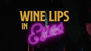 Wine Lips – “Eyes”