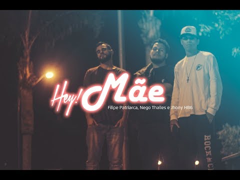Filipe Patriarcas | Hey! Mãe pt. Nego Thalles e Jhony HB6 (Dir. @Marcianoalvesart)