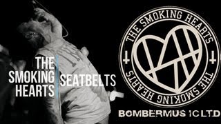 The Smoking Hearts - Seatbelts  (Official Video)