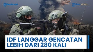Laporan Investigasi Membuktikan Israel Langgar Gencatan Senjata di Gaza Lebih dari 280 Kali