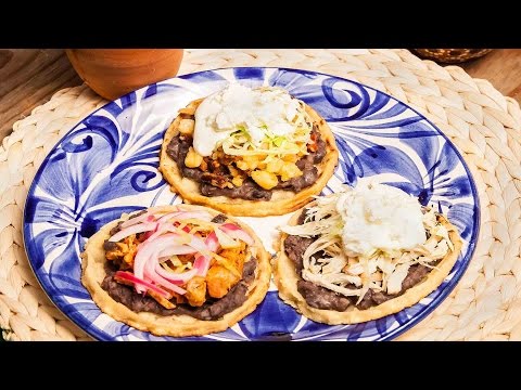 Cómo hacer Sopes Tradicionales - con diferentes ingredientes