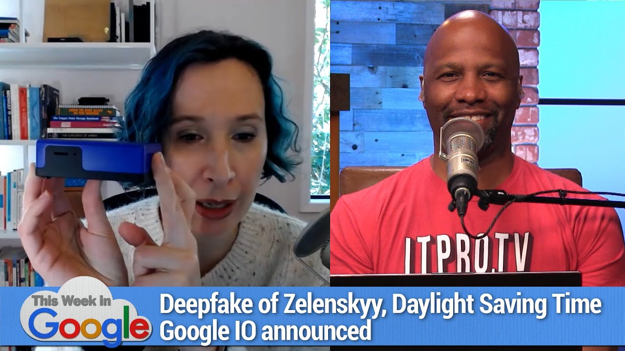 No Time for Slug Collation - Deepfake of Zelenskyy, Google IO announced, Daylight Saving Time