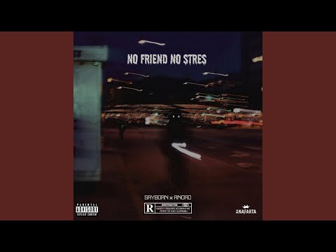 No Friend No Stres