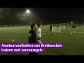 Amateurvoetballers trainen door in kleine groepjes: 'Zolang het nog mag'