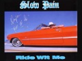 Slow Pain - Ride Wit Me (Hoppin Up The Street Remix)