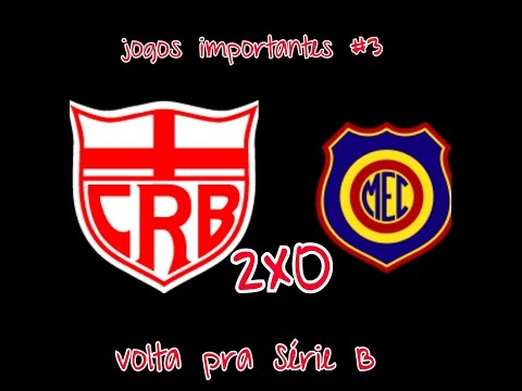 Jogos Importantes #3: CRB 2 X 0 Madureira a volta a série b!