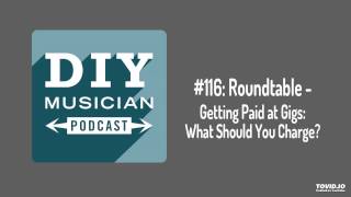 #116 : Roundtable – Getting Paid at Gigs – What Should You Charge?
