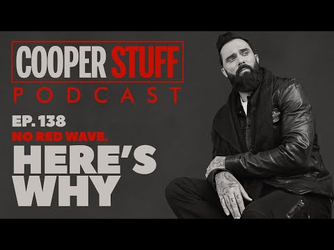 Cooper Stuff Ep. 138 -  No Red Wave. Here’s Why