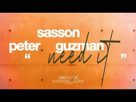 Sasson (FR), Peter Guzman - Need It [Ultra Records]