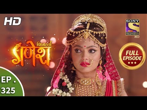 Vighnaharta Ganesh - Ep 325 - Full Episode - 19th November, 2018