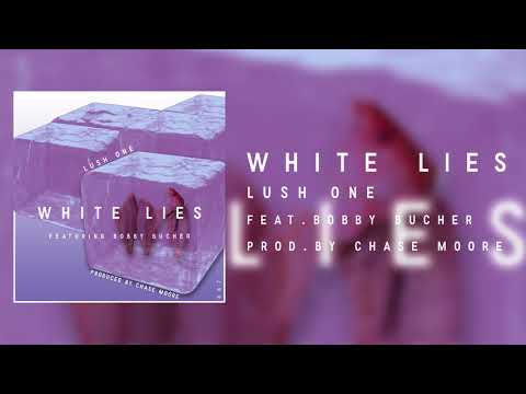 Lush One - White Lies feat. Bobby Bucher (prod. by Chase Moore)
