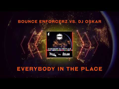 BOUNCE ENFORCERZ VS DJ OSKAR - EVERYBODY IN THE PLACE / FREE DOWNLOAD!