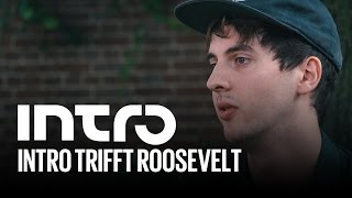 Roosevelt im Interview - Intro trifft