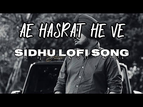Ae hasrat he ve umraa di Sidhu Moosewala Lofi (slowed+reverb)song lyrical