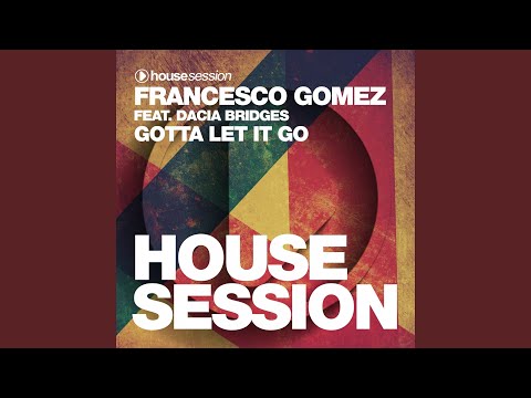 Gotta Let It Go (feat. Dacia Bridges) (Club Mix)