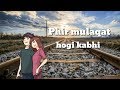 Phir Mulaqat Hogi Kabhi WhatsApp Status Female Version