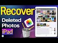 3 Ways To Recover Deleted Photos On IPad With Or Without Backup