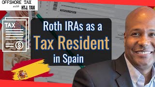 [ Offshore Tax ] Roth IRAs as a Tax Resident in Spain