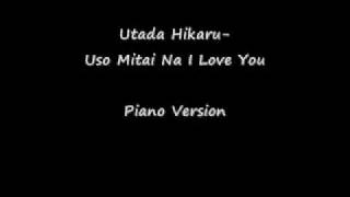 Utada Hikaru-Uso Mitai Na I Love You Piano Cover
