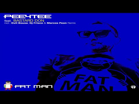 Pee4Tee Ft. Bastard Don - Fat Man (Dvit Bousa, Dj Frisco & Marcos Peon Remix - Teaser)