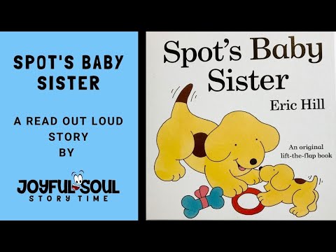 Spot's Baby Sister | By Eric Hill | Joyful Soul Story Time | Read Aloud Book | Children's Book |