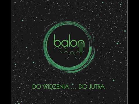 BALONNOWY - "DO WIDZENIA ... DO JUTRA