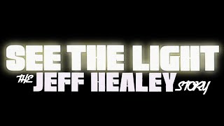 New Teaser! - See The Light: The Jeff Healey Story (official documentary)