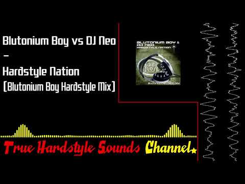 Blutonium Boy vs DJ Neo - Hardstyle Nation (Blutonium Boy Hardstyle Mix)