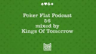 Poker Flat Podcast 56 - mixed by Kings Of Tomorrow