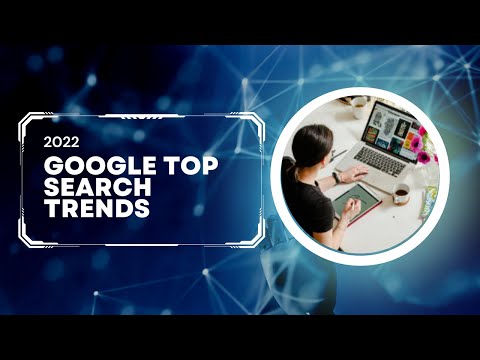 Google reveals top 2022 search trends