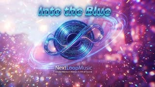Into the Blue  | Upbeat Electronic BGM / Drive BGM /ドライブ用BGM