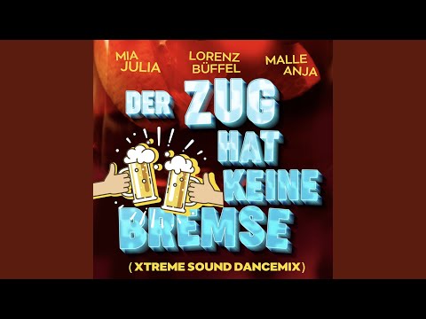 Der Zug hat keine Bremse (Xtreme Sound Dancemix)