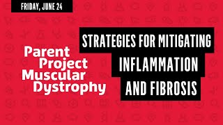 Strategies for Mitigating Inflammation and Fibrosis -- PPMD 2022 Annual Conference