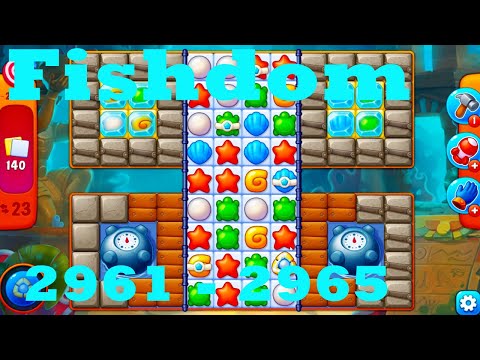 Fishdom Level 2961 - 2965 HD Walkthrough | 3 - match game | gameplay | android | ios | pc | app