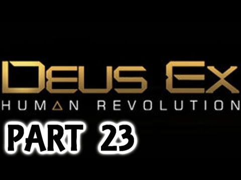 Deus Ex Human Revolution Walkthrough Part 23 - Xbox 360 Gameplay With Live Commentary