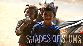 Shades of Slums : A documentary film on poverty