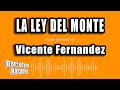 Vicente Fernandez La Ley Del Monte Versión Karaoke