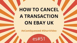 How to Cancel a Transaction on eBay UK | Guide for Business Sellers | Seller Hub - es#51