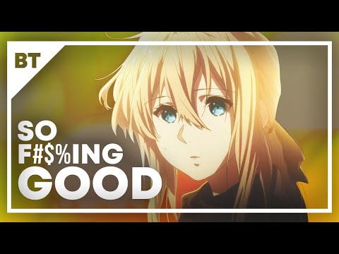 Violet Evergarden Is So F$%^ing Good